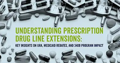 Prescription Drug Line Extensions: URA, Rebates & 340B